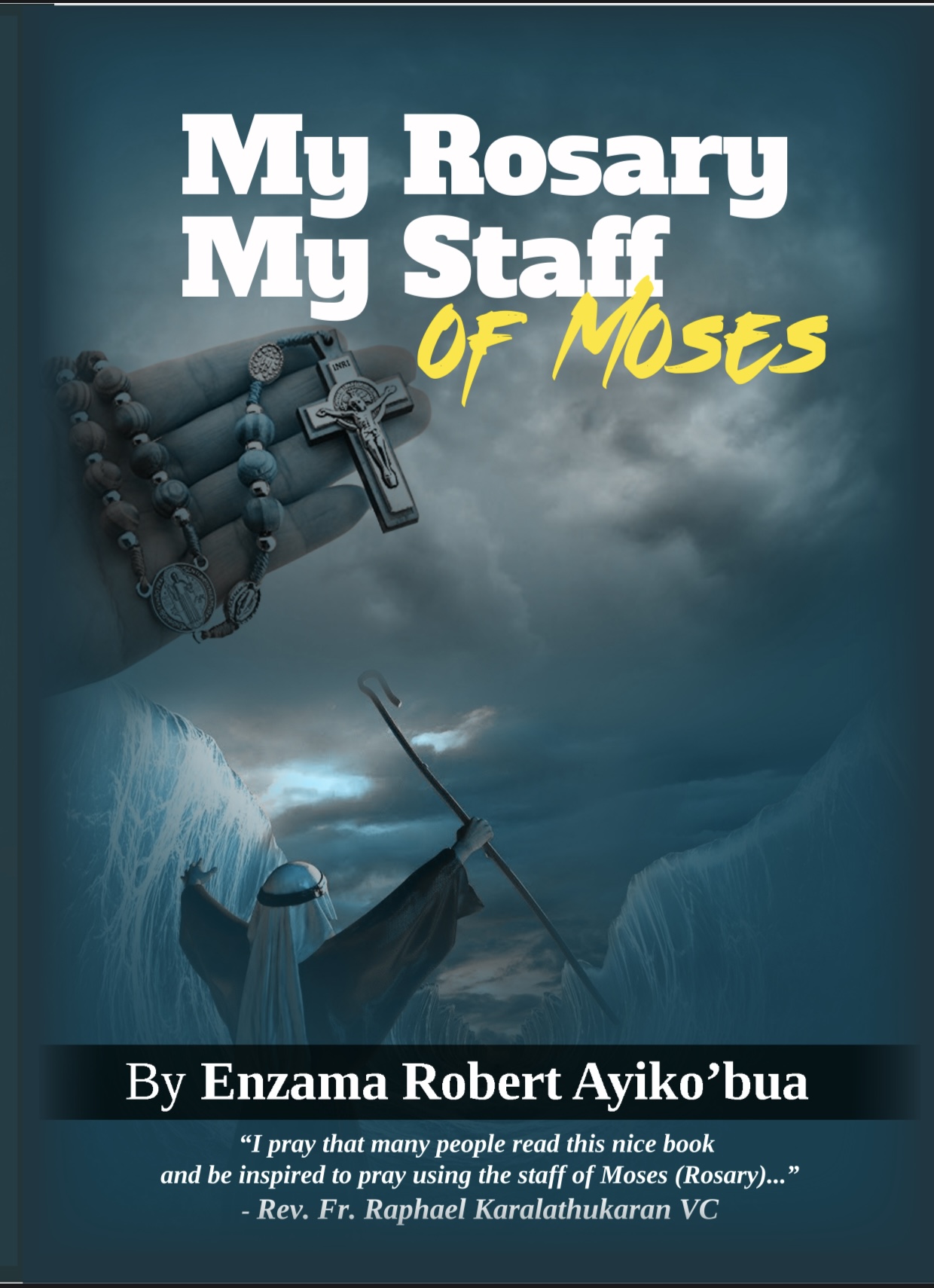My Rosary My Staff of Moses 